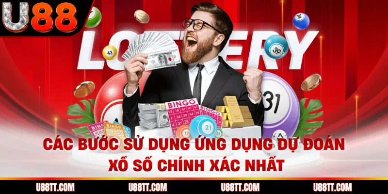Các bước sử dụng ứng dụng dự đoán xổ số chính xác nhất